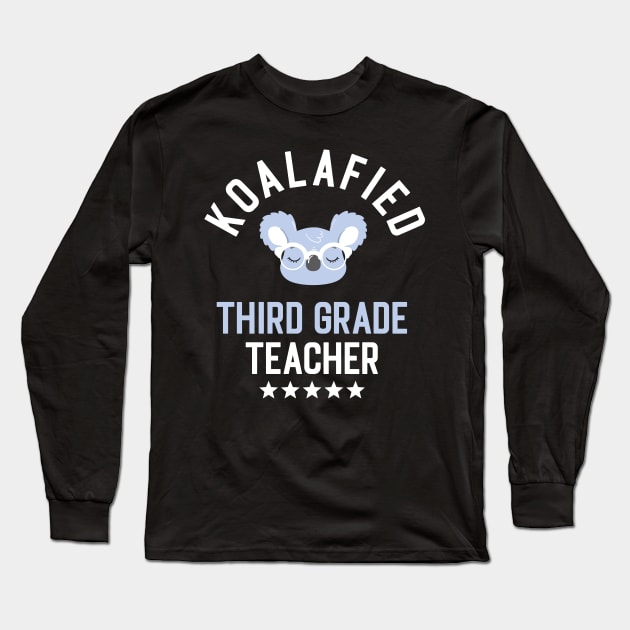 Koalafied Third Grade Teacher - Funny Gift Idea for Third Grade Teachers Long Sleeve T-Shirt by BetterManufaktur